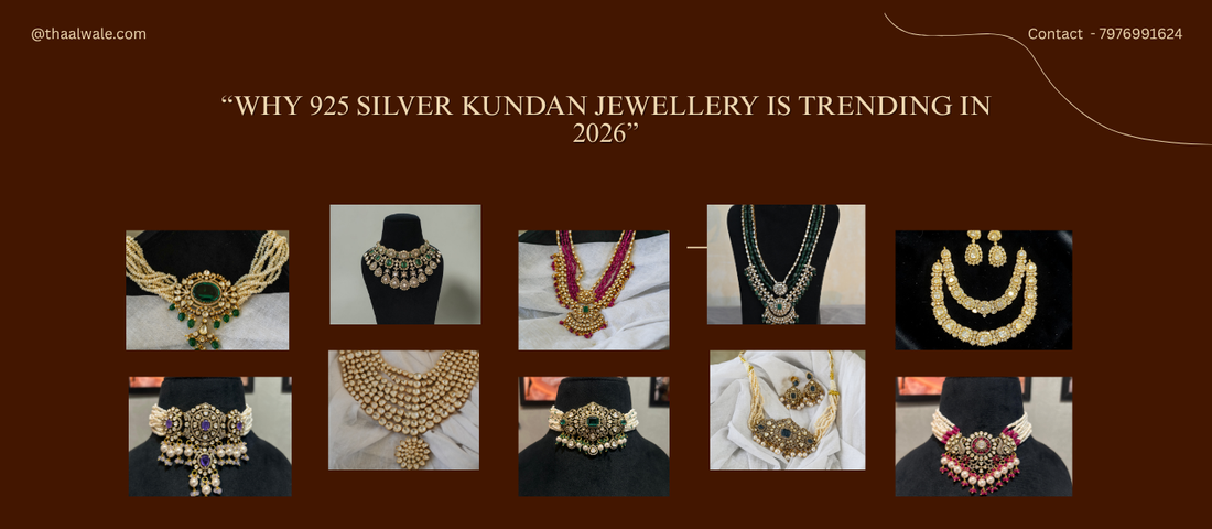 “Why 925 Silver Kundan Jewellery is Trending in 2026” / Thaalwale