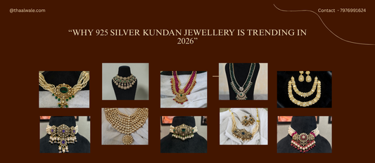 “Why 925 Silver Kundan Jewellery is Trending in 2026” / Thaalwale