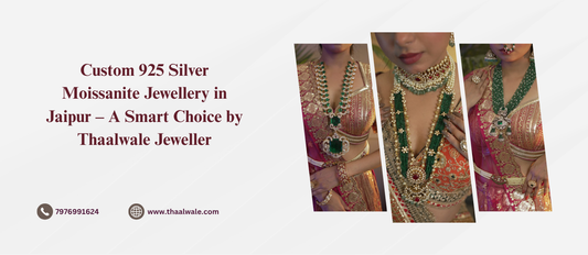 Custom 925 Silver Moissanite Jewellery in Jaipur – A Smart Choice by Thaalwale Jeweller
